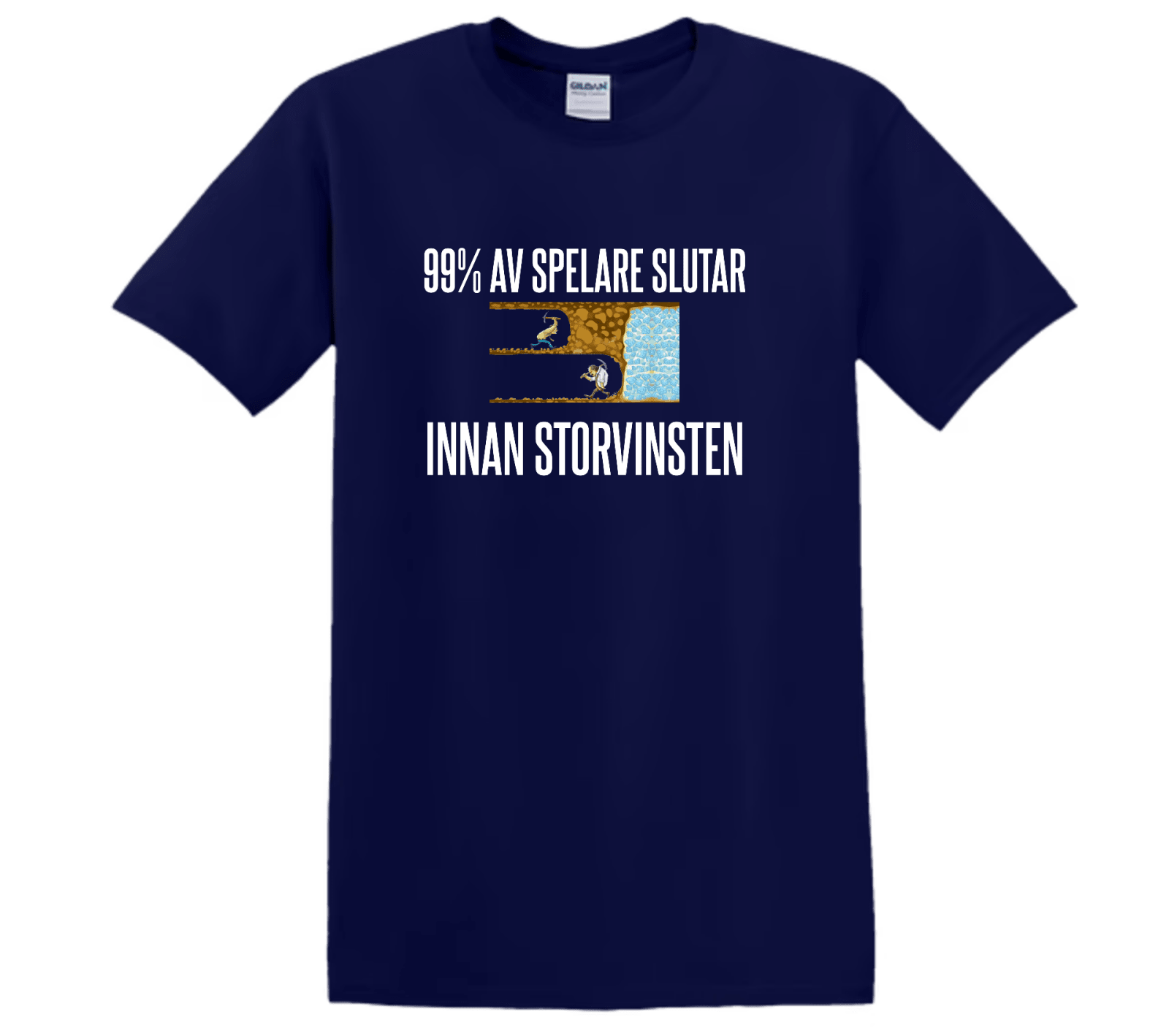 "99% av Spelare slutar innan Storvinsten" - T-Shirt med Tryck - TryckXpressen