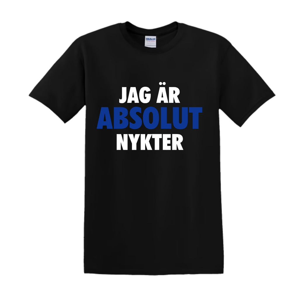 "JAG ÄR ABSOLUT NYKTER" - T-Shirt med Tryck