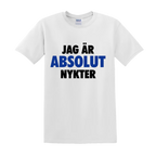 "JAG ÄR ABSOLUT NYKTER" - T-Shirt med Tryck