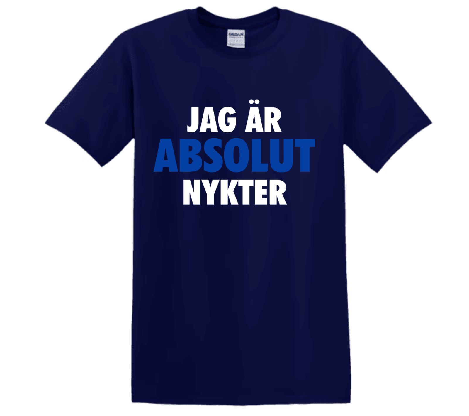 "JAG ÄR ABSOLUT NYKTER" - T-Shirt med Tryck - TryckXpressen