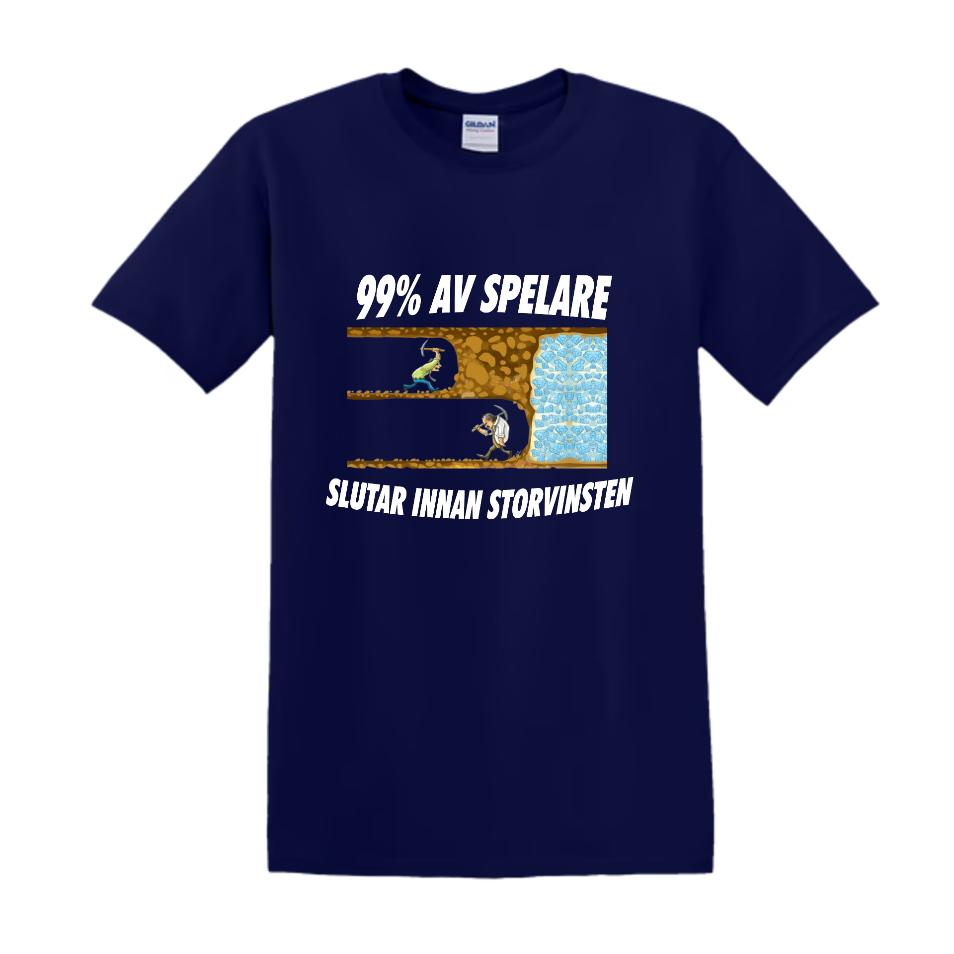"99% AV SPELARE SLUTAR INNAN STORVINSTEN" - T-Shirt med Tryck
