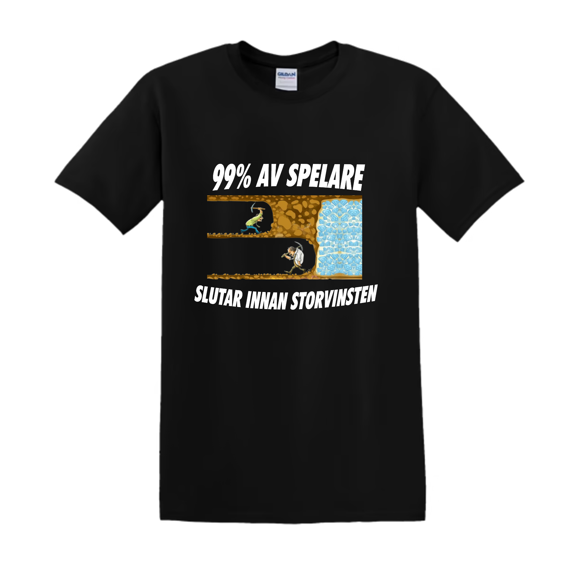 "99% AV SPELARE SLUTAR INNAN STORVINSTEN" - T-Shirt med Tryck