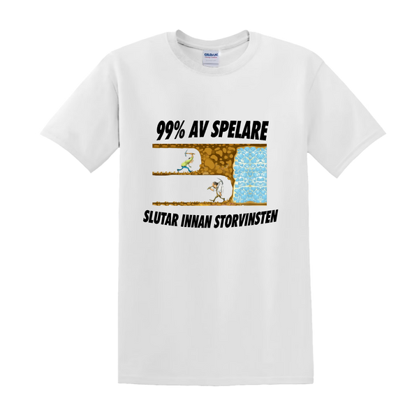 "99% AV SPELARE SLUTAR INNAN STORVINSTEN" - T-Shirt med Tryck