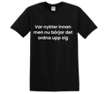 "Var Nykter Innan..." - T-Shirt med Tryck - TryckXpressen