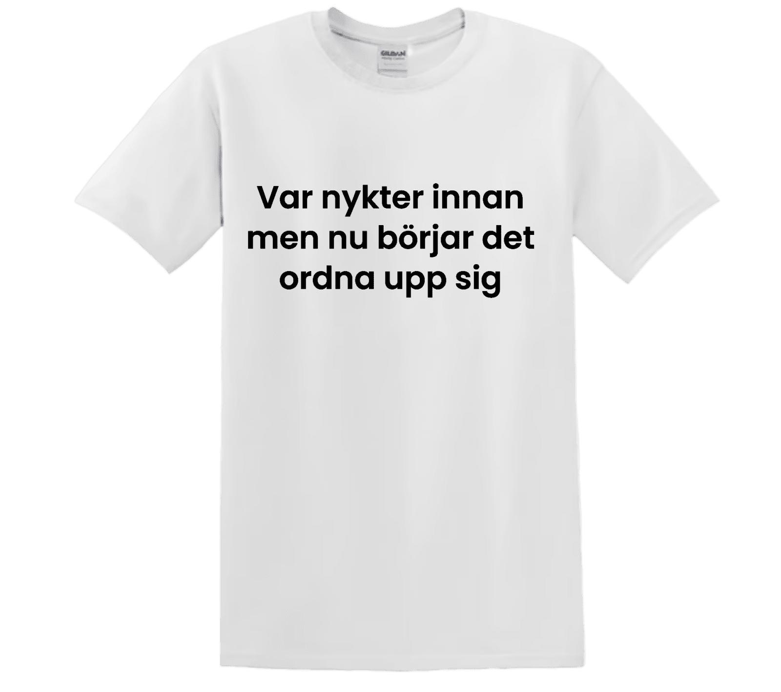 "Var Nykter Innan..." - T-Shirt med Tryck - TryckXpressen