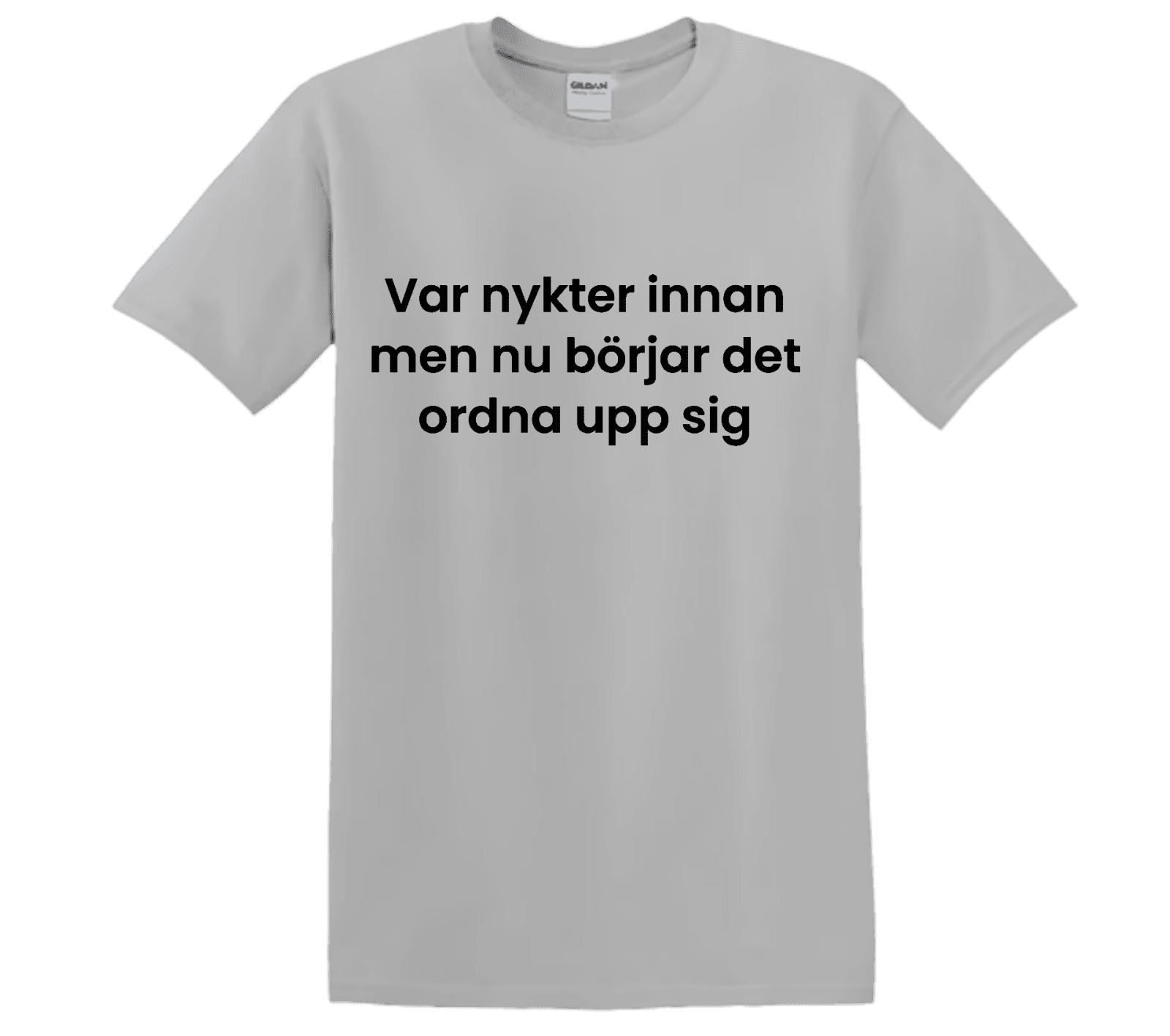 "Var Nykter Innan..." - T-Shirt med Tryck - TryckXpressen